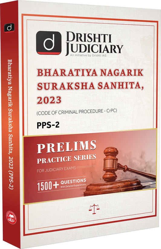 DRISHTI IAS Judiciary Bharatiya Nagarik Suraksha Sanhita 2023 (CrPC) Prelims Practice Series PPS-2, 1500+ Questions with Explanations