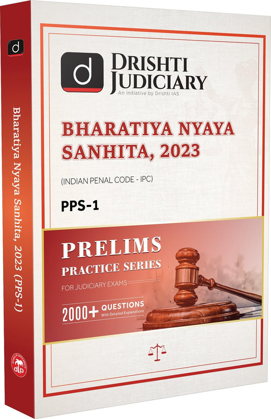 Drishti IAS Judiciary Bharatiya Nyaya Sanhita 2023 (BNS), Indian Penal Code (IPC), Prelims Practice Series PPS-1, 2000+ MCQs with Detailed Explanations
