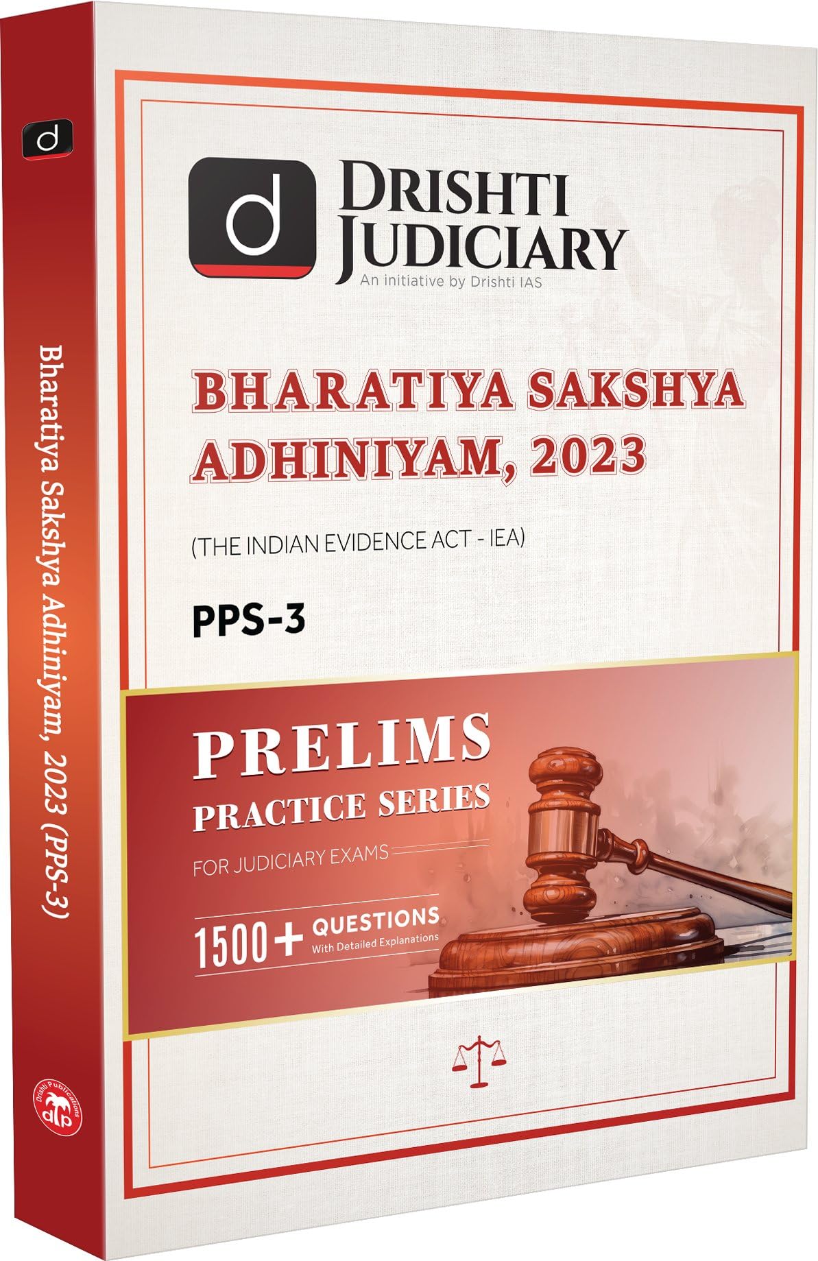 Drishti IAS Judiciary BHARATIYA SAKSHYA ADHINIYAM 2023 (Indian Evidence Act), Prelims Practice Series PPS-3, 1500+ MCQs with Detailed Explanations