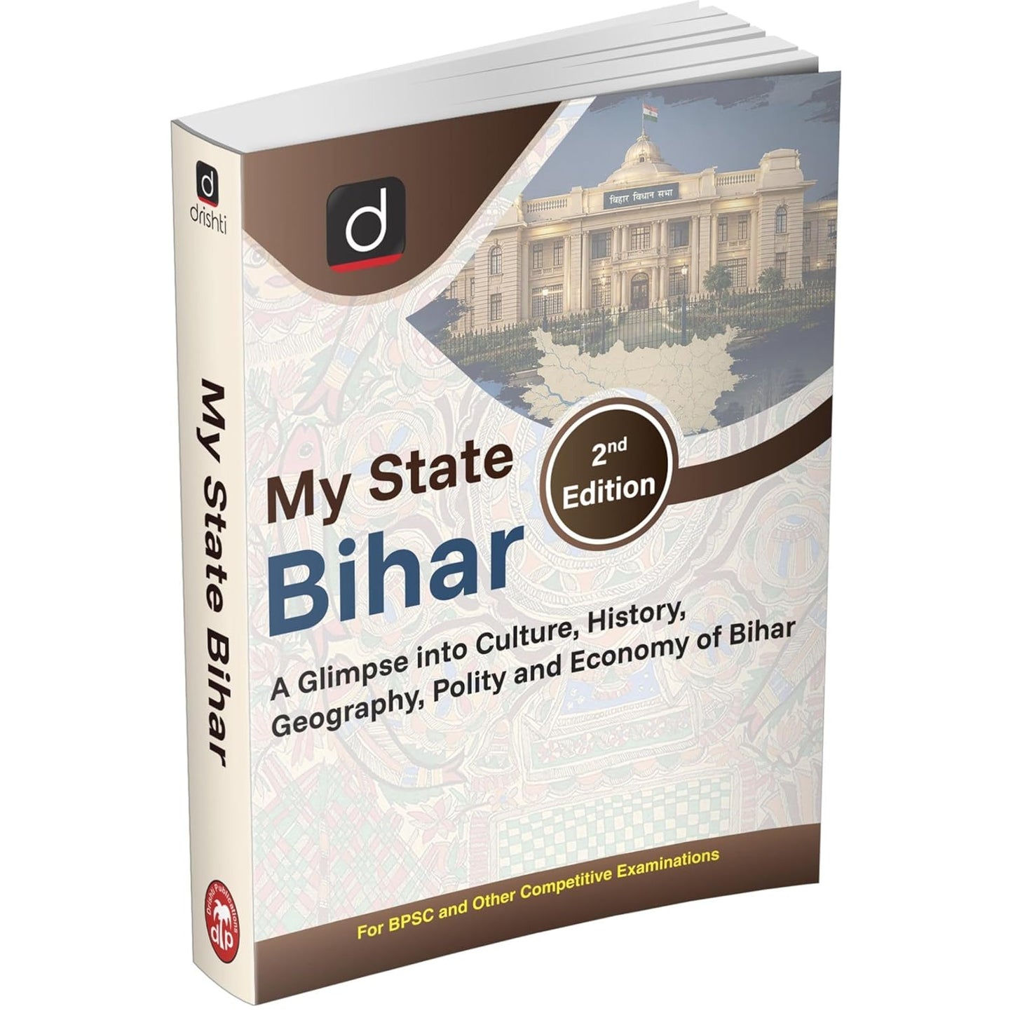 DRISHTI IAS My State Bihar, English Medium, 2nd Edition, Comprehensive Guide on Culture, History, Geography, Polity & Economy of Bihar, For BPSC & Other Competitive Examinations