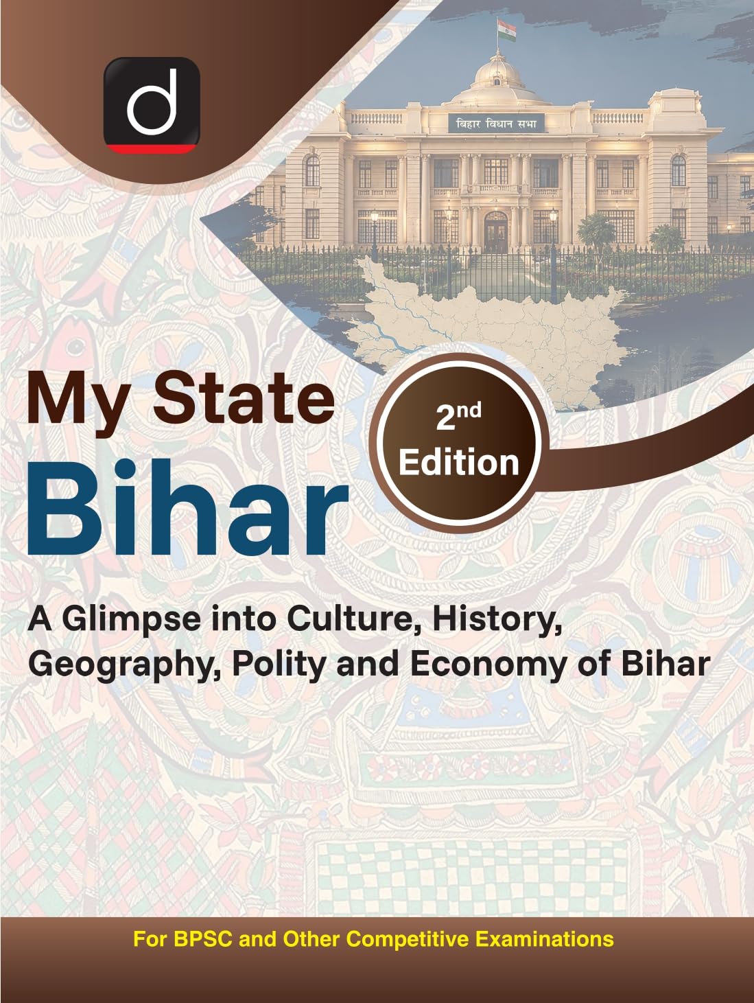 DRISHTI IAS My State Bihar, English Medium, 2nd Edition, Comprehensive Guide on Culture, History, Geography, Polity & Economy of Bihar, For BPSC & Other Competitive Examinations