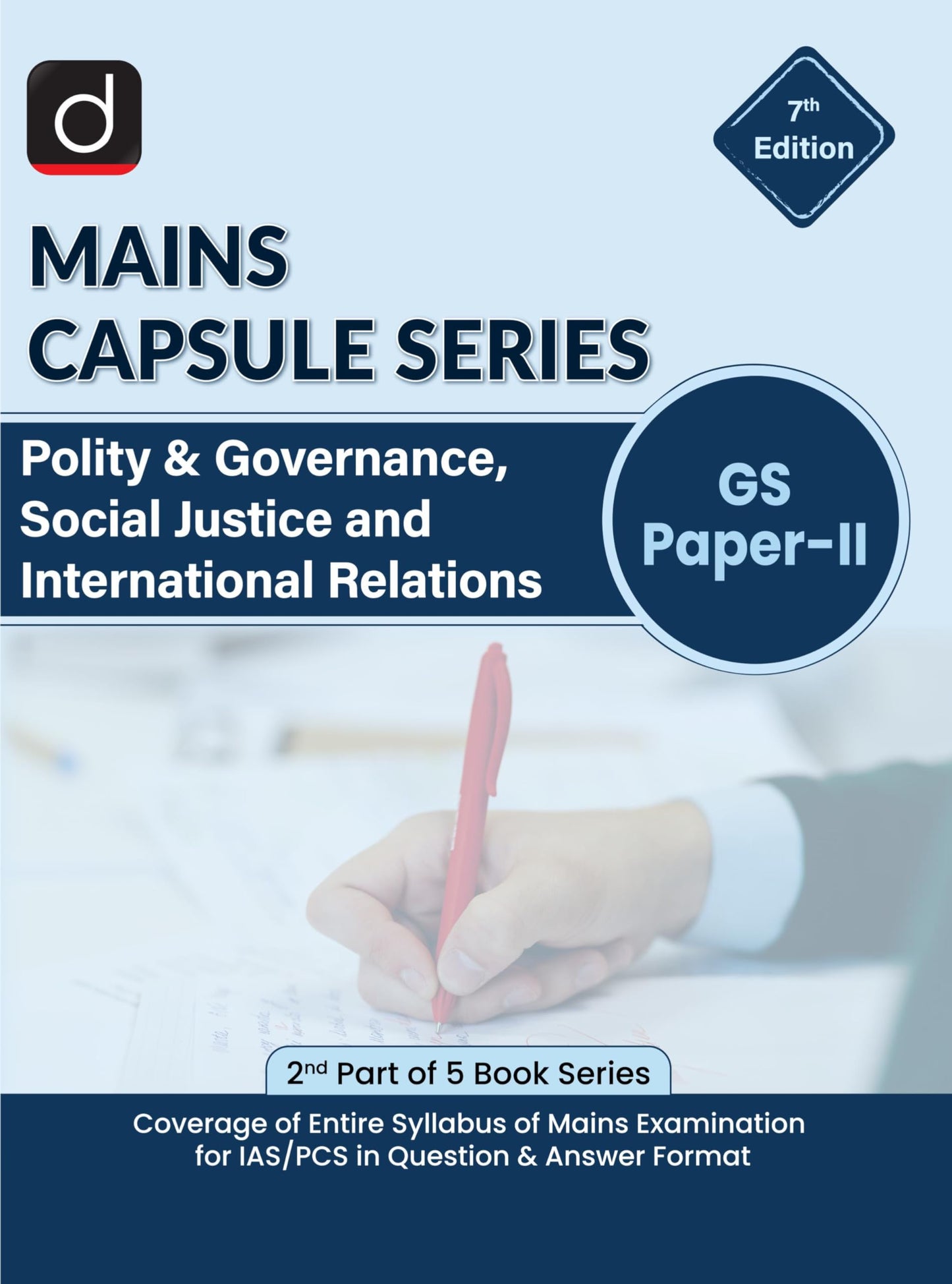 DRISHTI IAS Mains Capsule Series GS Paper-II, 7th Edition, Polity & Governance, Social Justice and International Relations, 2nd Part of 5 Book Series, ... Mains Examination, Question & Answer Format