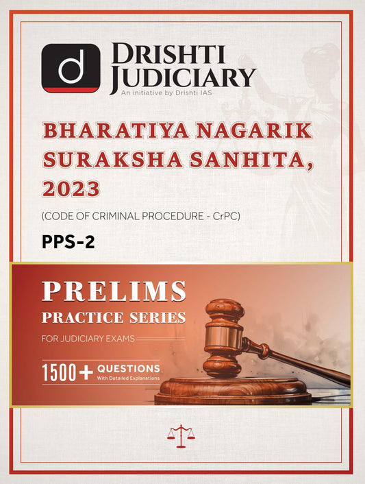 DRISHTI IAS Judiciary Bharatiya Nagarik Suraksha Sanhita 2023 (CrPC) Prelims Practice Series PPS-2, 1500+ Questions with Explanations