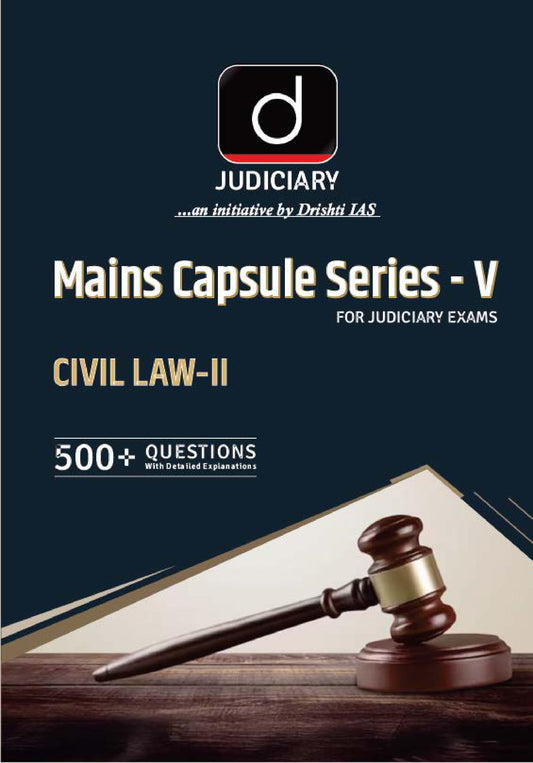 DRISHTI IAS Judiciary Mains Capsule Series V Civil Law II, 500+ Questions with Detailed Explanations, For Judicial Services Examinations