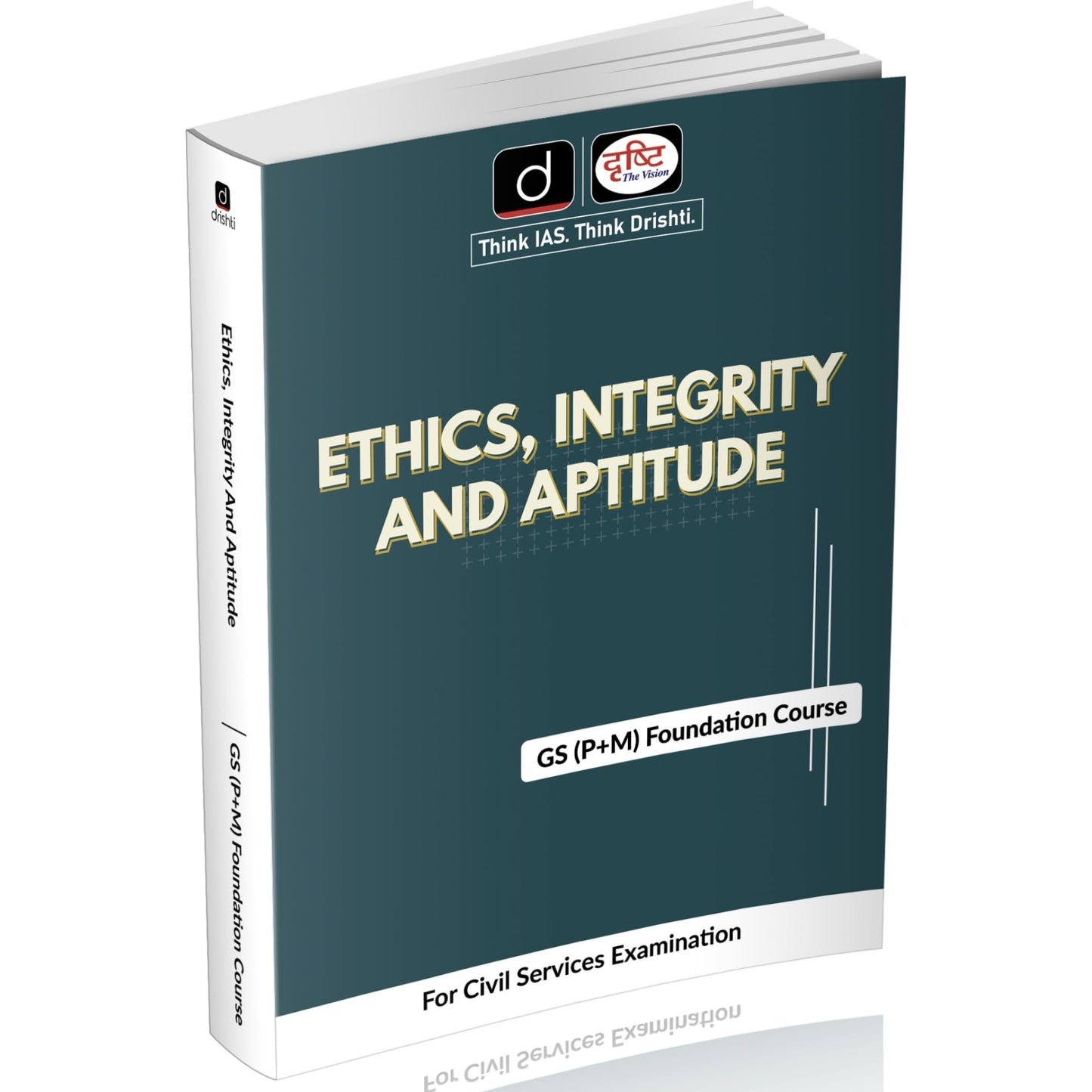 DRISHTI IAS, Ethics, Integrity & Aptitude, GS Pre + Mains Course for UPSC Civil Services, Class Notes, UPSC Books 2025, English Medium [Paperback] [Nov 14, 2025] Drishti Publications