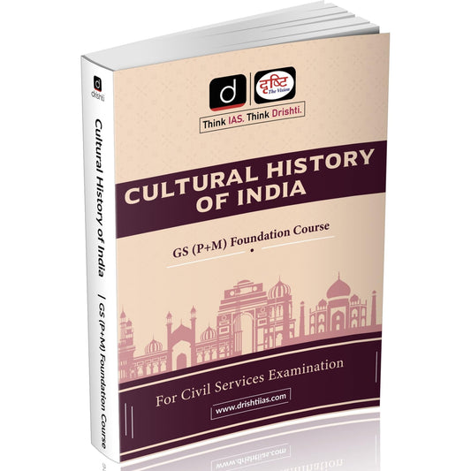 DRISHTI IAS Class Notes Cultural History of India, GS Prelims + Mains Foundation Course, For UPSC Civil Services Examination [Paperback] [Dec 02, 2025] Drishti Publications