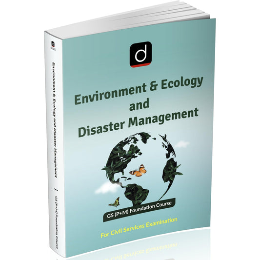 DRISHTI IAS Environment & Ecology and Disaster Management, Class Notes, GS (Prelims + Mains) Foundation Course Book for UPSC Civil Services [Paperback] [Nov 24, 2025] Drishti Publications