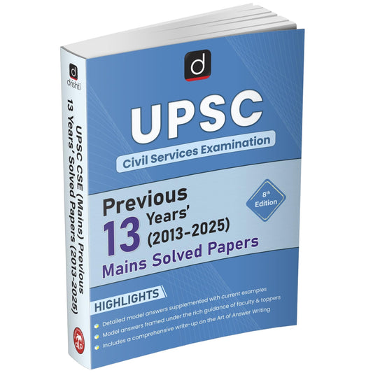 DRISHTI UPSC Civil Services Mains Previous 13 Years’ Solved Papers 2013–2025, 8th Edition, Model Answers with Examples, For IAS/UPSC CSE Mains Exam Preparation, UPSC Books 2025 [Paperback] [Sep 23, 2025] Drishti Publications