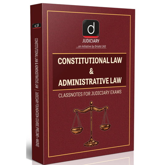 Drishti IAS Class Notes Constitutional Law & Administrative Law, Judiciary Foundation Course Prelims & Mains [Paperback] [Dec 02, 2025] Drishti Publications
